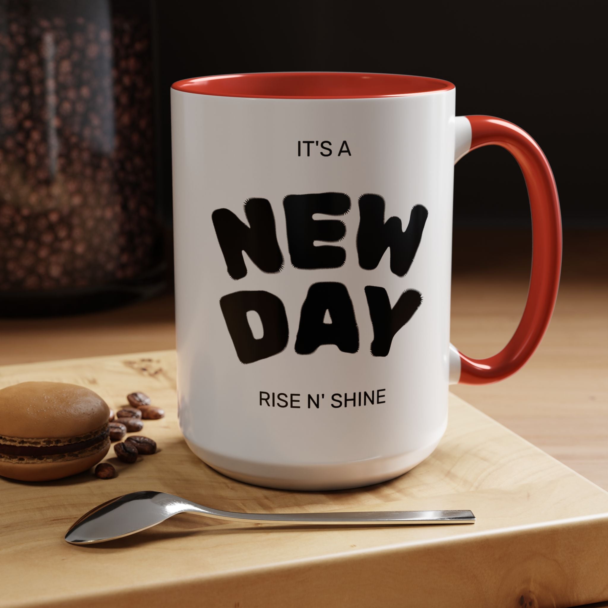 "Its A New Day": Ceramic Coffee Mug