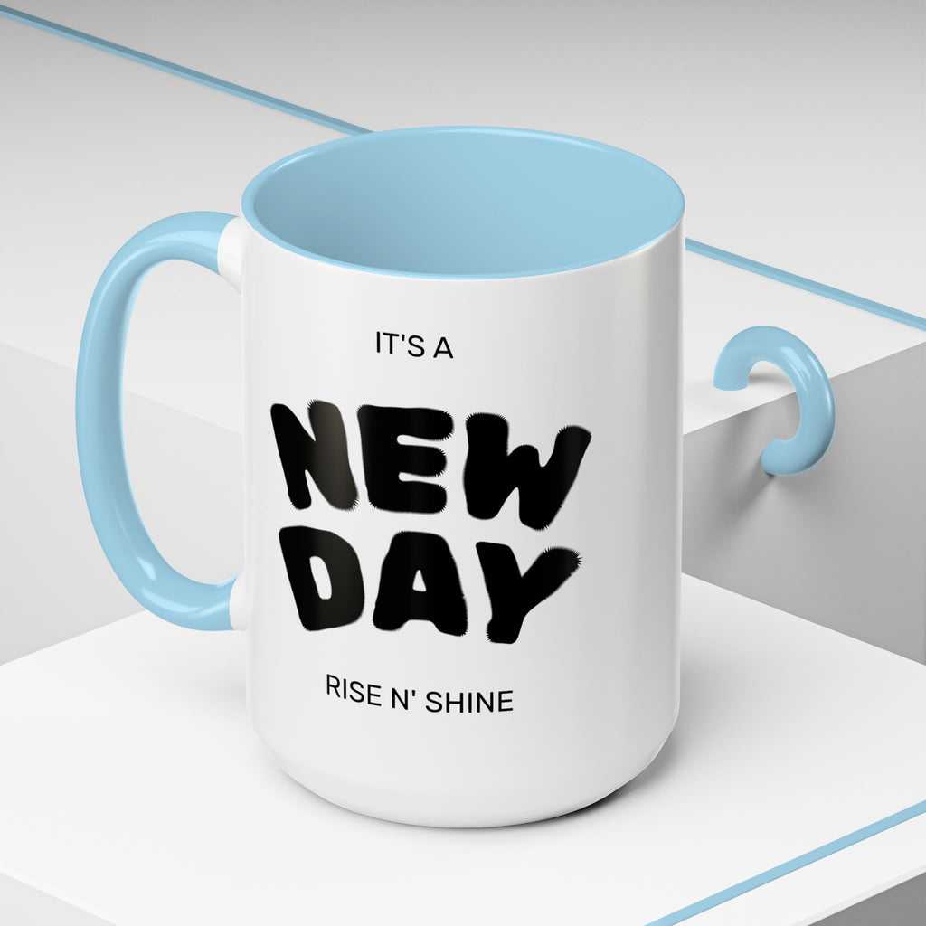 "Its A New Day": Ceramic Coffee Mug