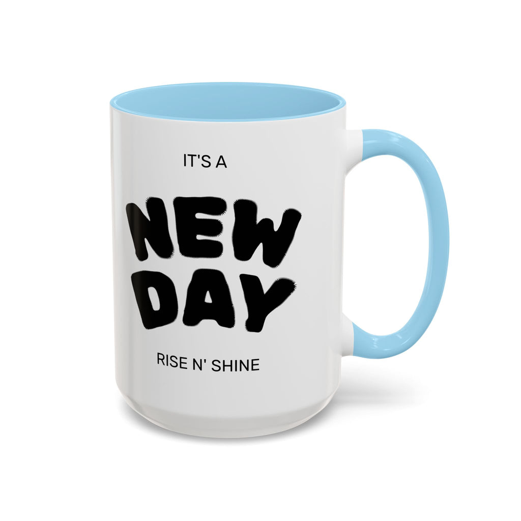 "Its A New Day": Ceramic Coffee Mug