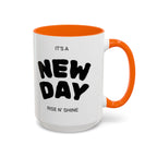 "Its A New Day": Ceramic Coffee Mug