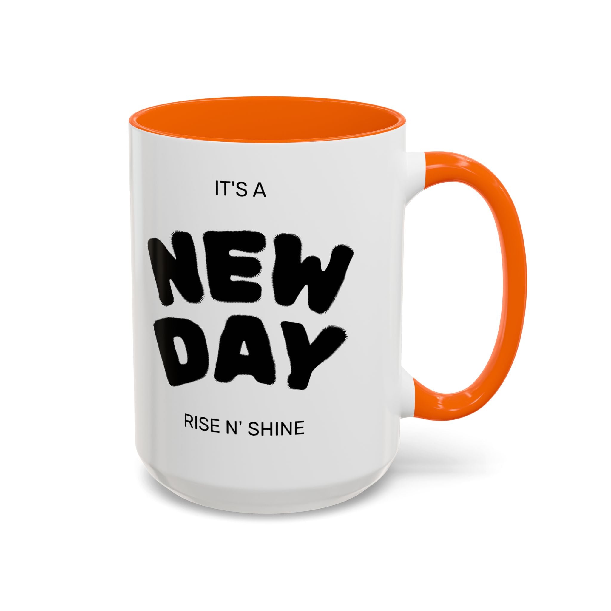 "Its A New Day": Ceramic Coffee Mug