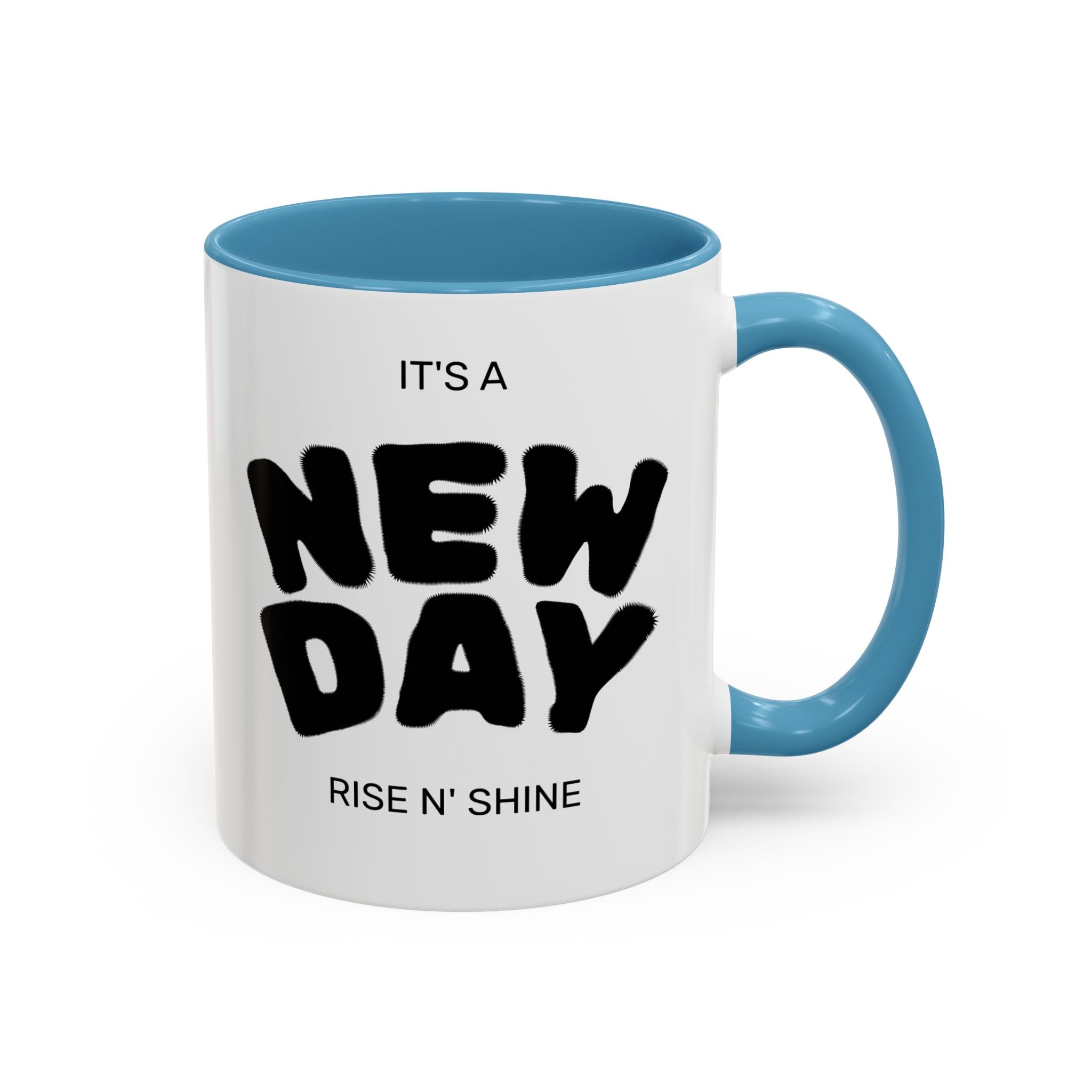 "Its A New Day": Ceramic Coffee Mug