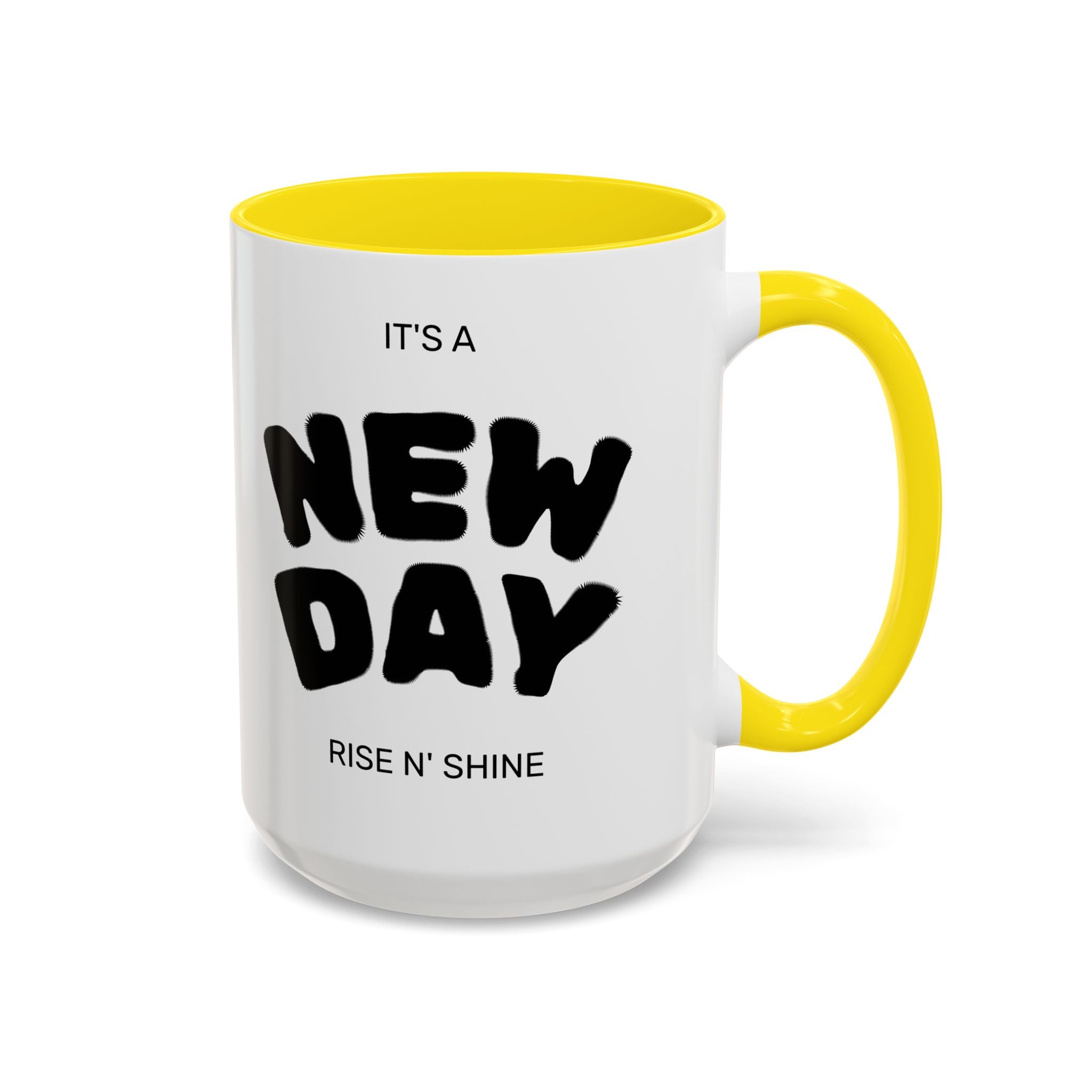 "Its A New Day": Ceramic Coffee Mug