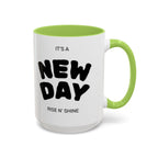 "Its A New Day": Ceramic Coffee Mug