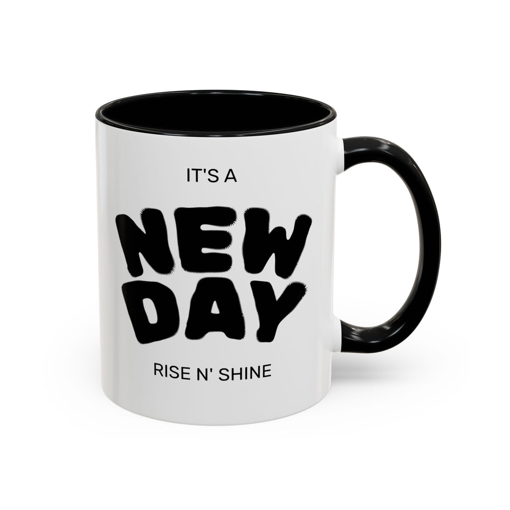 "Its A New Day": Ceramic Coffee Mug