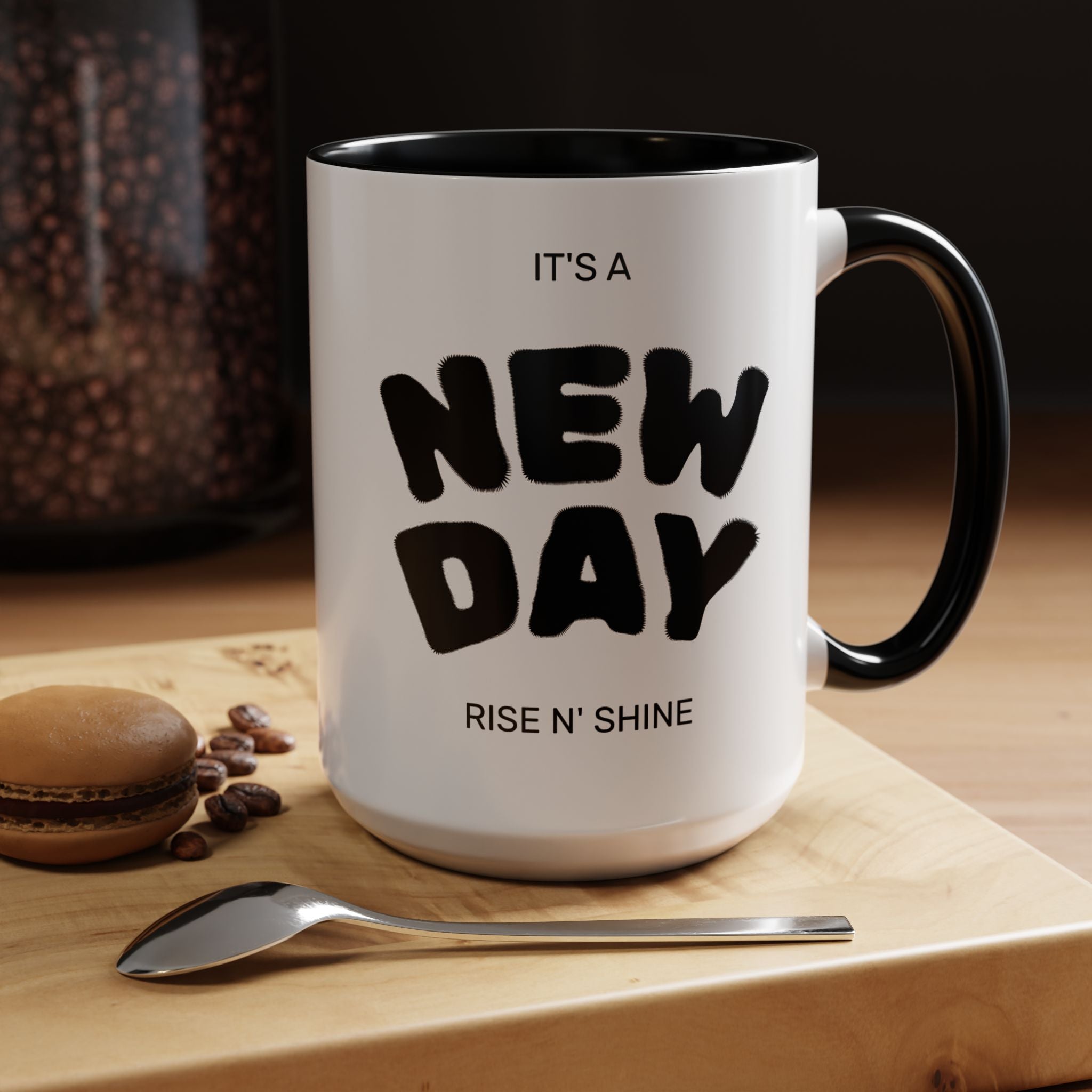"Its A New Day": Ceramic Coffee Mug