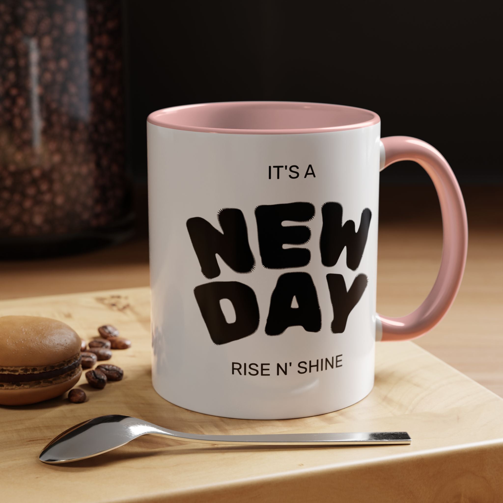 "Its A New Day": Ceramic Coffee Mug