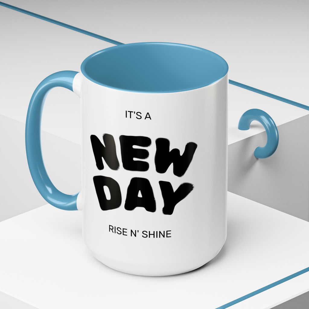 "Its A New Day": Ceramic Coffee Mug