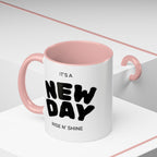 "Its A New Day": Ceramic Coffee Mug