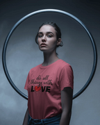 Do All Things With Love Heart Quote T-Shirt - Inspirational Women's Tee