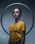 Do All Things With Love Heart Quote T-Shirt - Inspirational Women's Tee