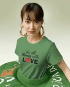 Do All Things With Love Heart Quote T-Shirt - Inspirational Women's Tee