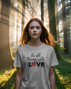 Do All Things With Love Heart Quote T-Shirt - Inspirational Women's Tee