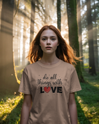 Do All Things With Love Heart Quote T-Shirt - Inspirational Women's Tee