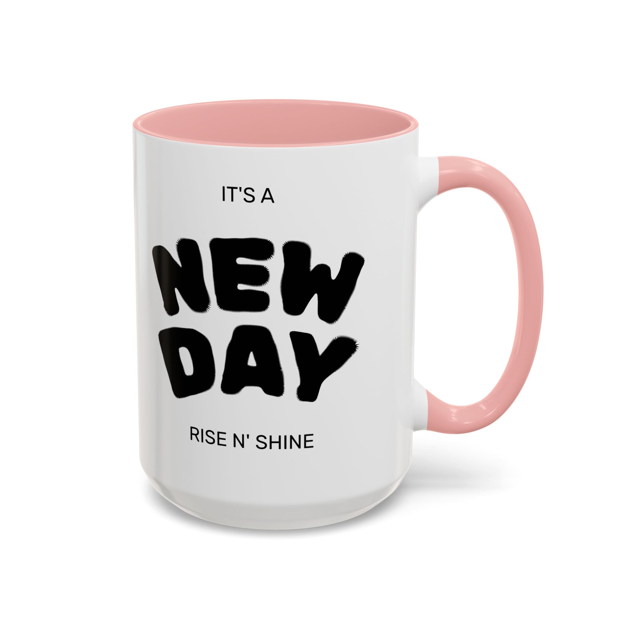 "Its A New Day": Ceramic Coffee Mug
