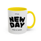 "Its A New Day": Ceramic Coffee Mug