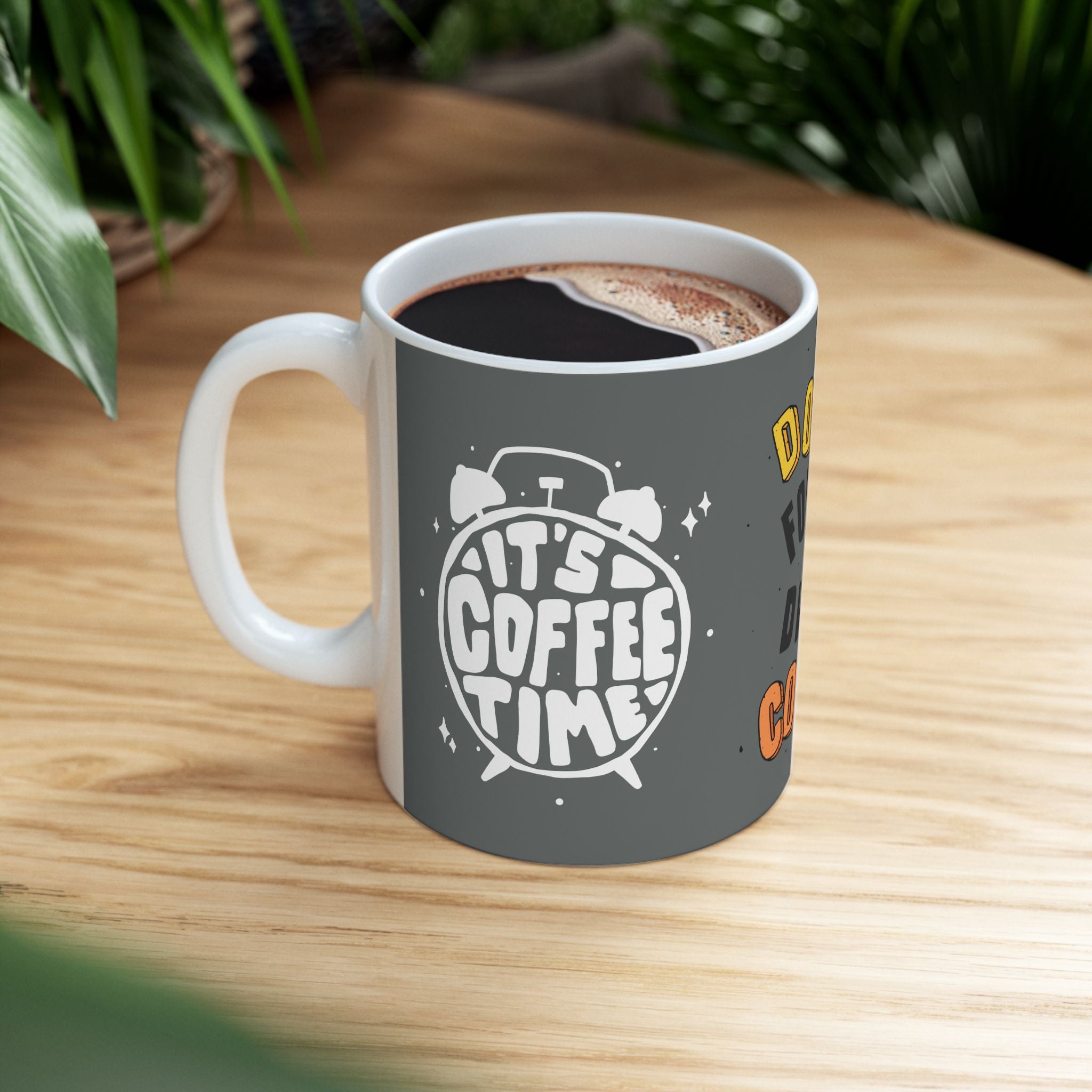Don’t Forget to Drink Coffee: Glossy Black Ceramic Mug (11oz,15oz)