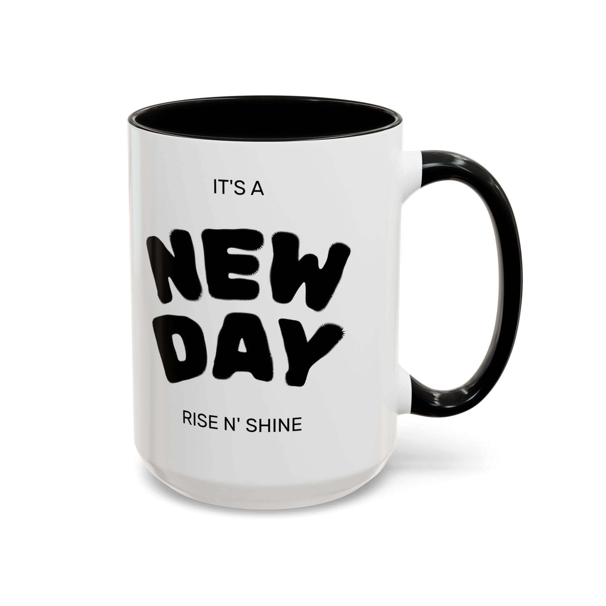 "Its A New Day": Ceramic Coffee Mug