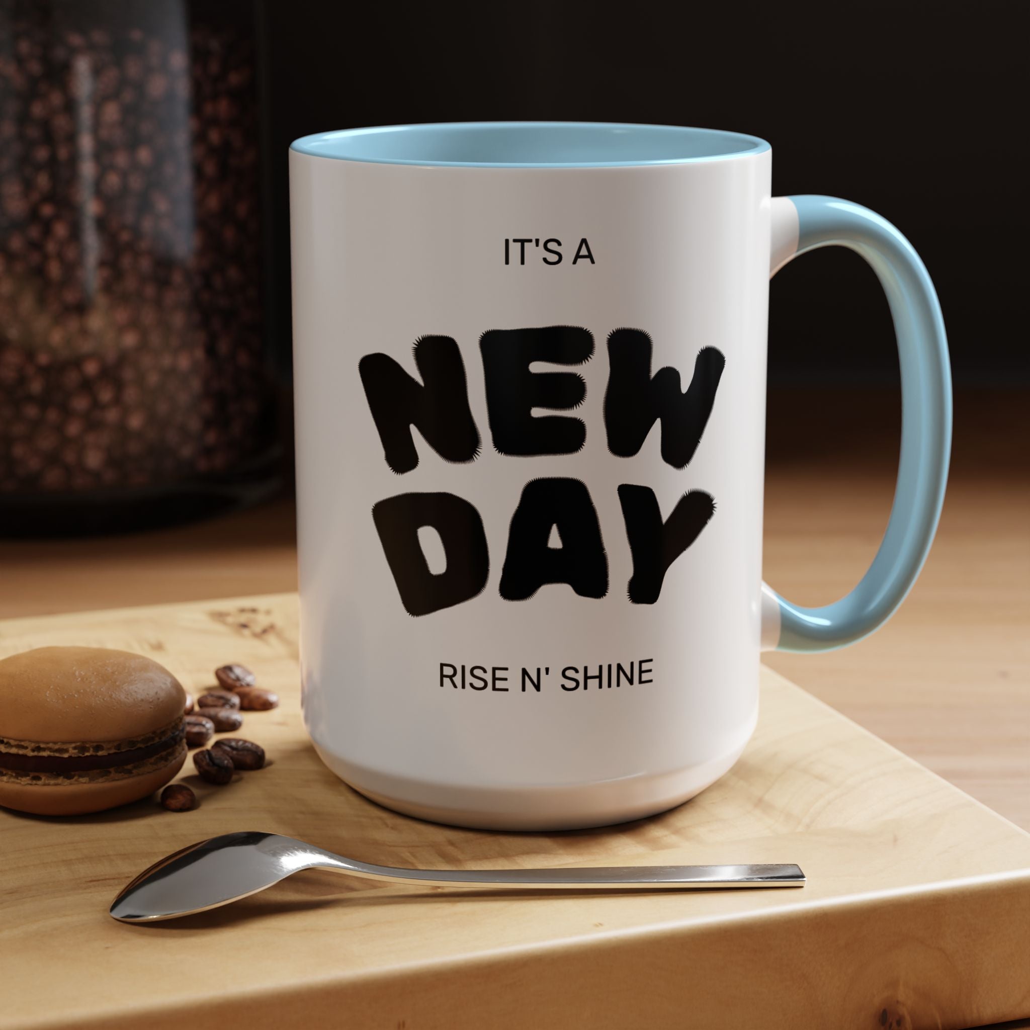 "Its A New Day": Ceramic Coffee Mug