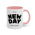 "Its A New Day": Ceramic Coffee Mug