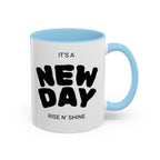 "Its A New Day": Ceramic Coffee Mug