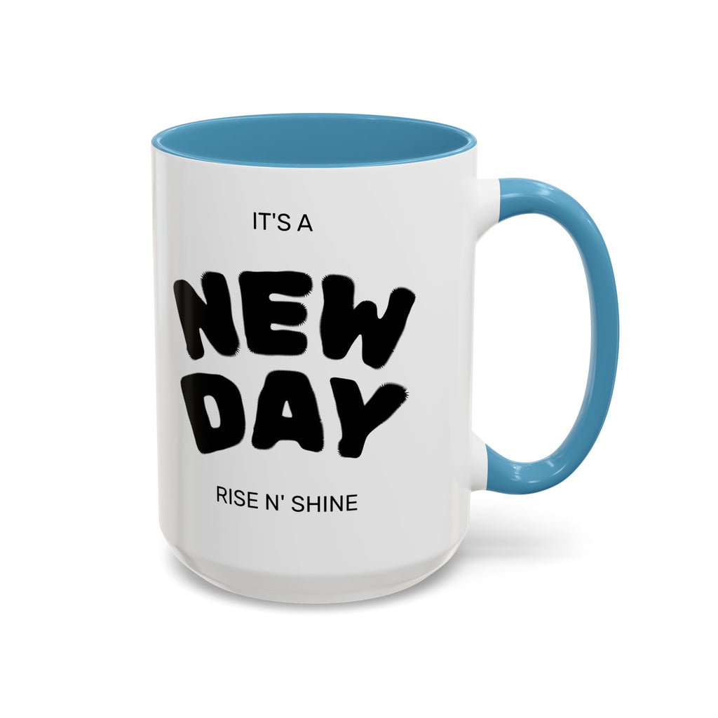"Its A New Day": Ceramic Coffee Mug