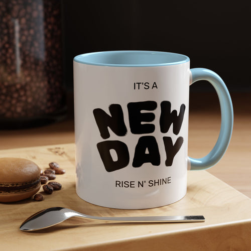 "Its A New Day": Ceramic Coffee Mug